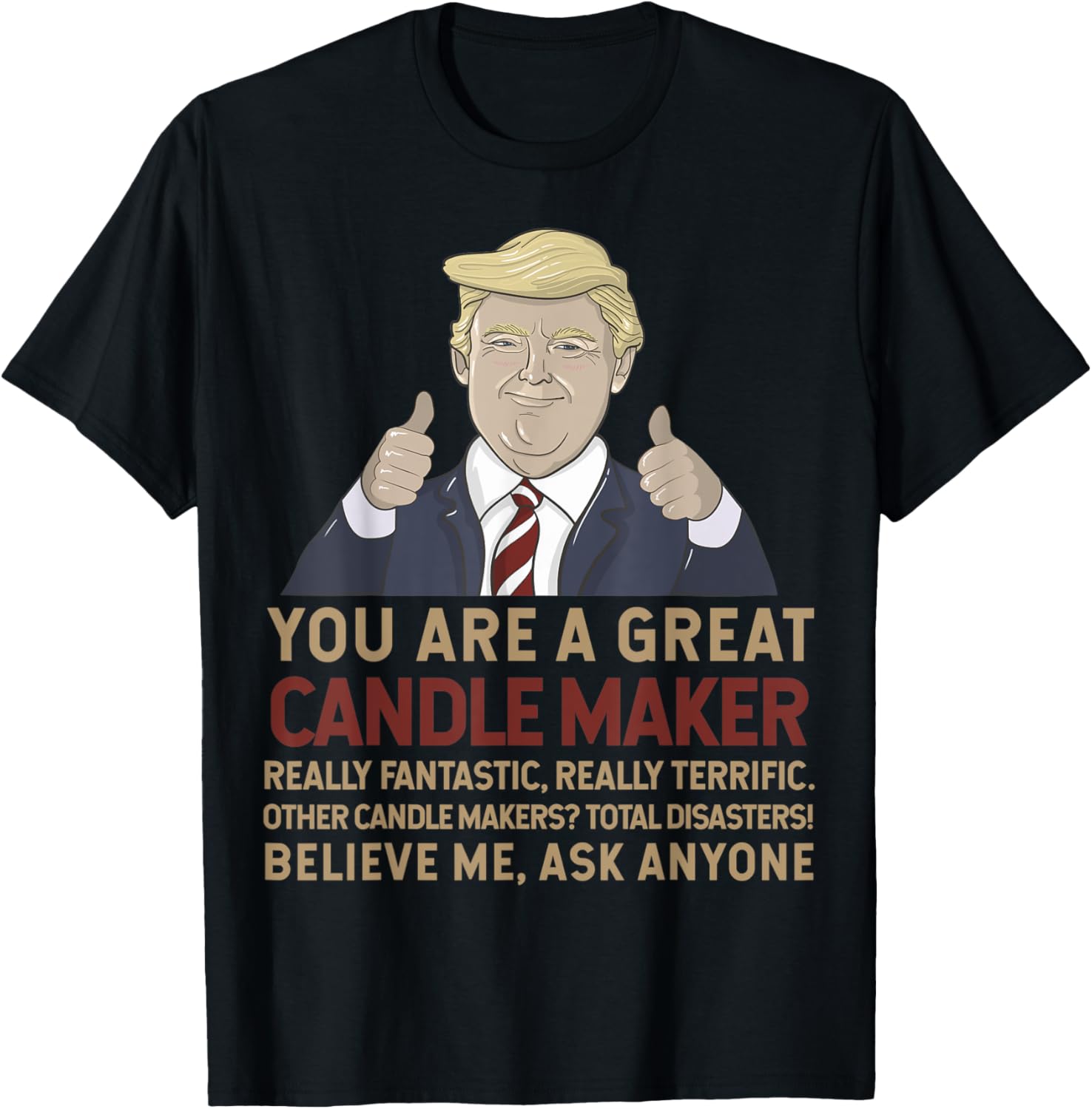 Trump You Are A Great Great Candle maker Apparel | Premium Quality | Must-Have Style