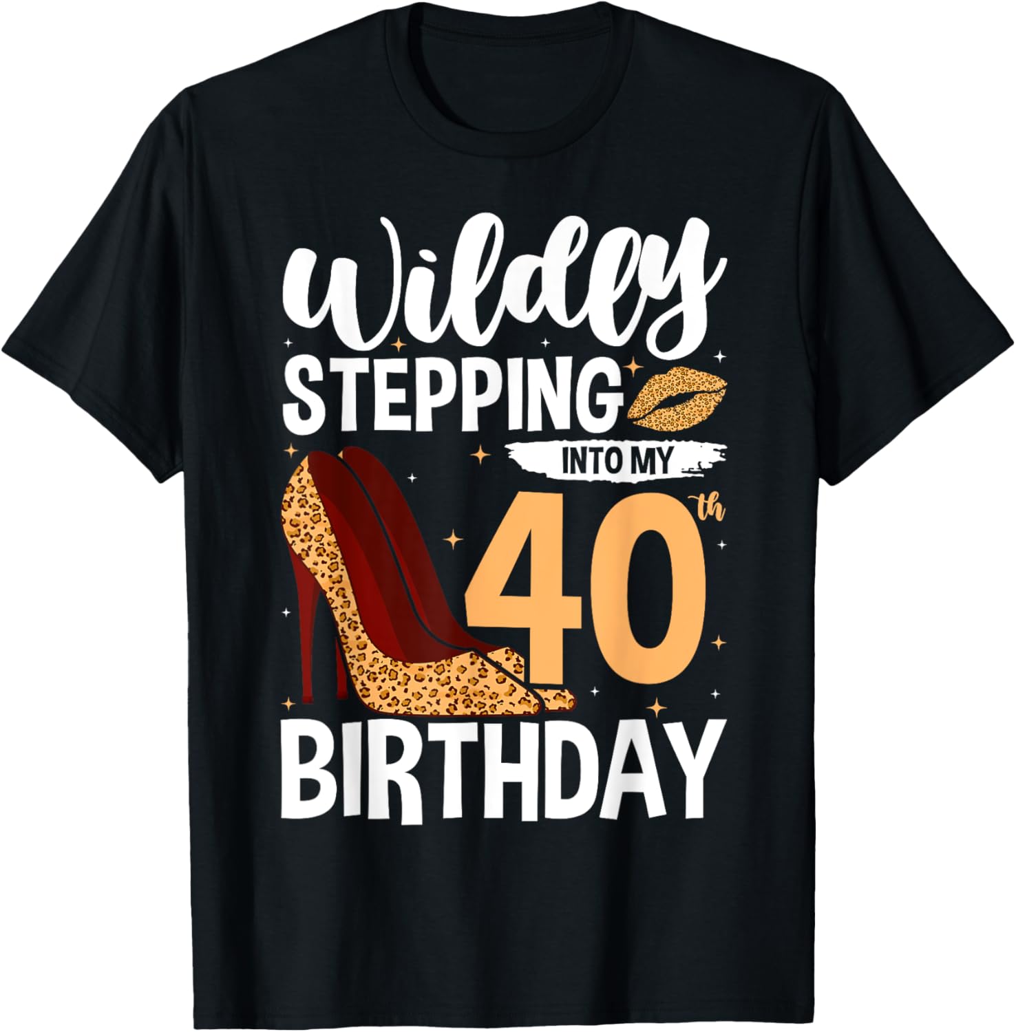 Stepping Into My 40th Birthday Leopard Print Cheetah Heels Apparel Trending US US Top Pick