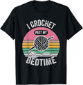 I Crochet Past My Bedtime Yarn Craft Hobby Yarn Supply | Top Rated | Perfect for Crafters