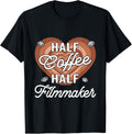 Half Coffee Half Filmmaker Apparel | Trending 2025 | Perfect Gift Idea