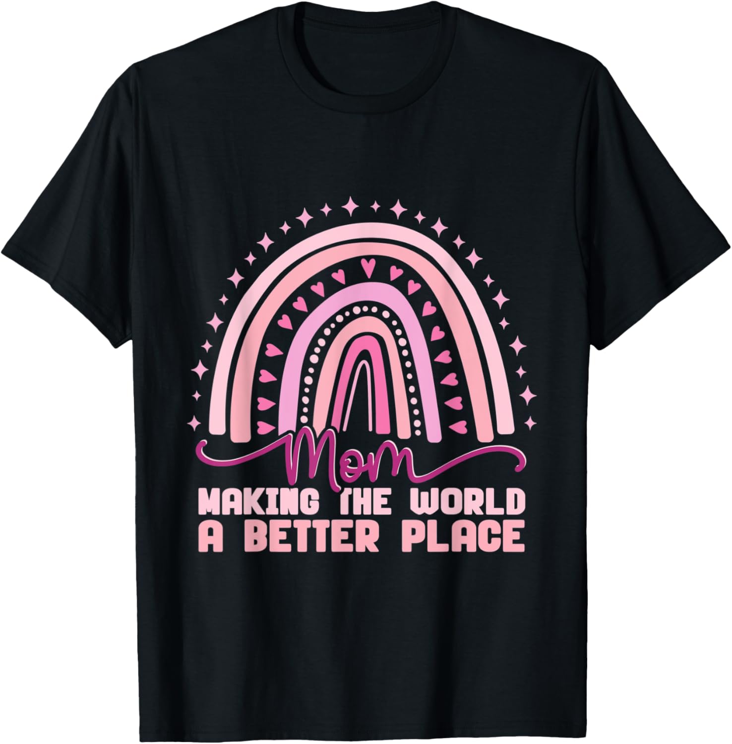 Mom Making The World A Better Place Mother's Day Apparel | High Search Volume | Aesthetic Casual Look