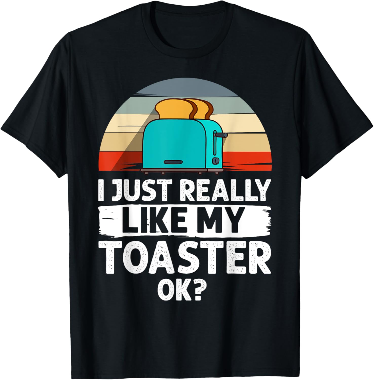 Toaster Oven Toasted Bread Toast Maker Pun Apparel | Best Seller Pick | Comfort Daily Wear