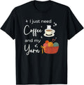 Funny Crochet Knitting I Just Need Coffee and My Yarn Yarn Supply | High Search Volume | Best Seller Choice