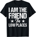 Funny Friend In Low Places I'm The Friend In Low Places Apparel | Trending 2025 | Aesthetic Casual Look