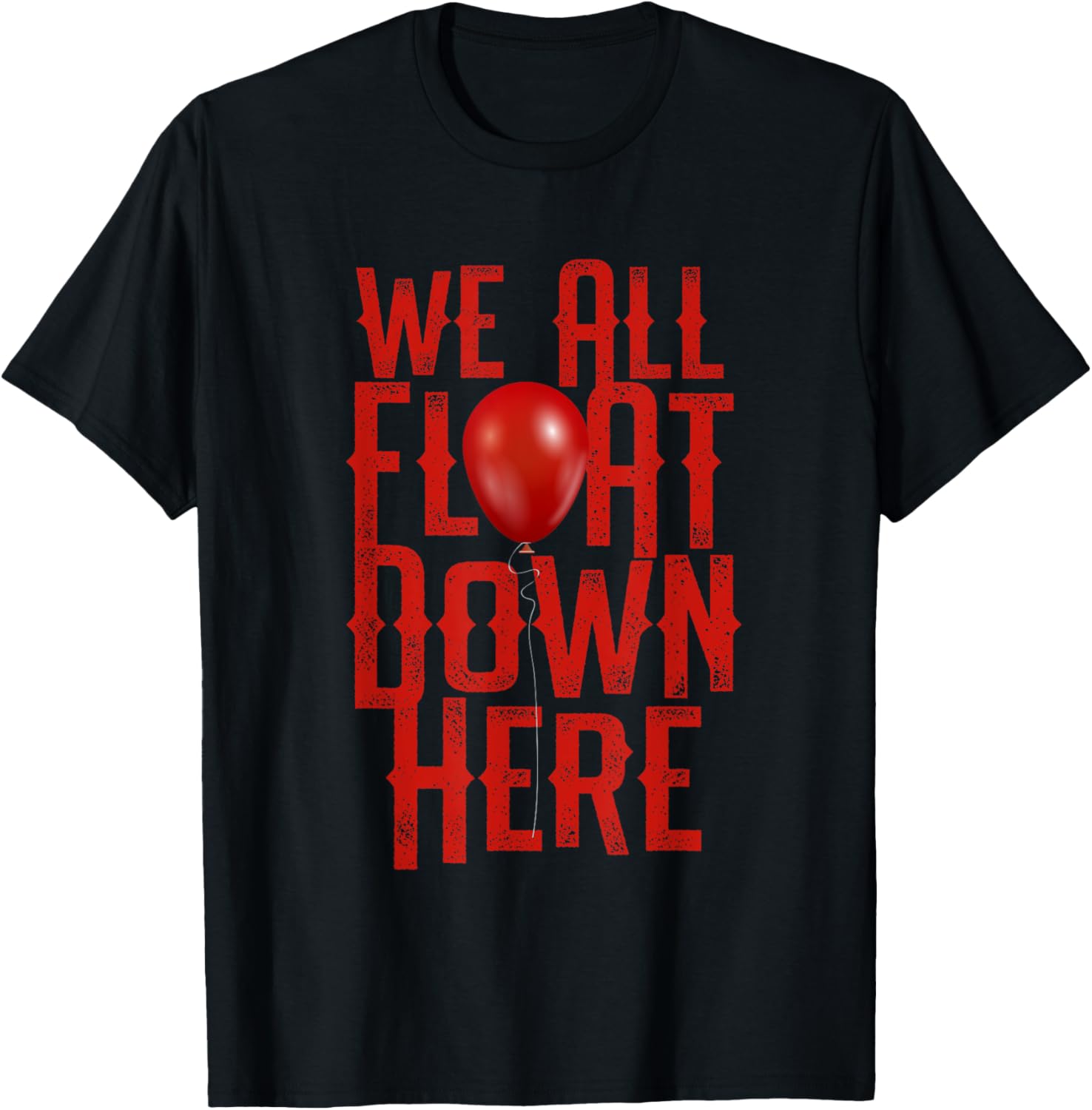We All Float Down Scary Halloween Themed Apparel | Premium Quality