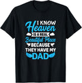 Heaven Is A Beautiful Place Because They Have My Dad Apparel | Trending 2025 | Customer Favorite