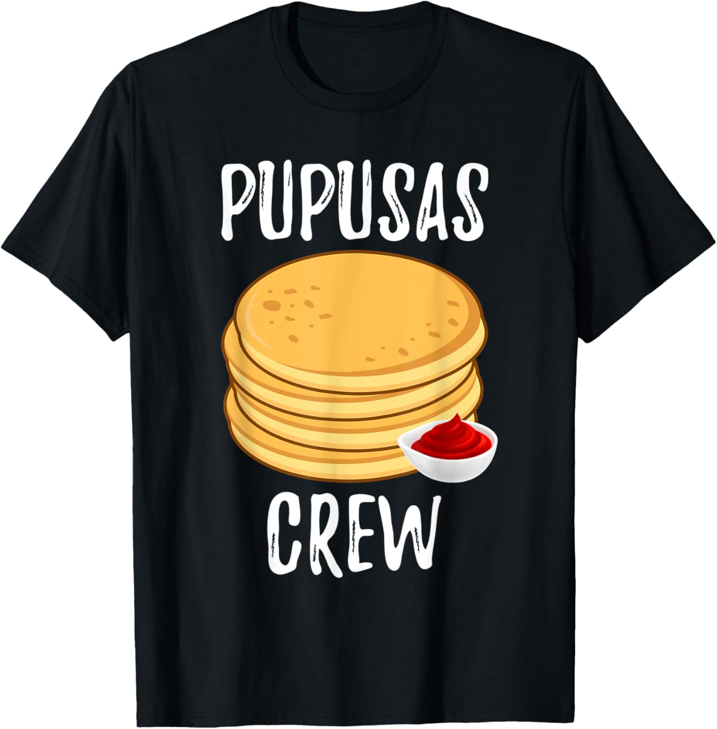 Pupusas Crew Salvadorans Food Lover Funny Pupusas Maker Apparel | High Search Volume | Aesthetic Fit