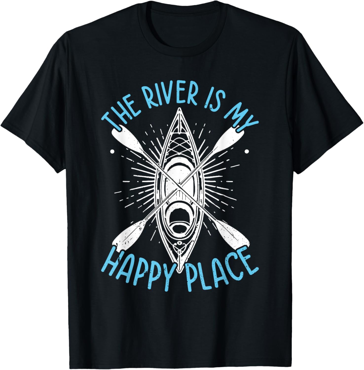 The river is my happy place - Kayaking Kayaker Apparel | High Search Volume | Perfect Gift Choice
