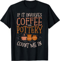 Coffee Lover Pottery Art Maker Support Ceramic Artist Apparel | Trending 2025 | Aesthetic Fit