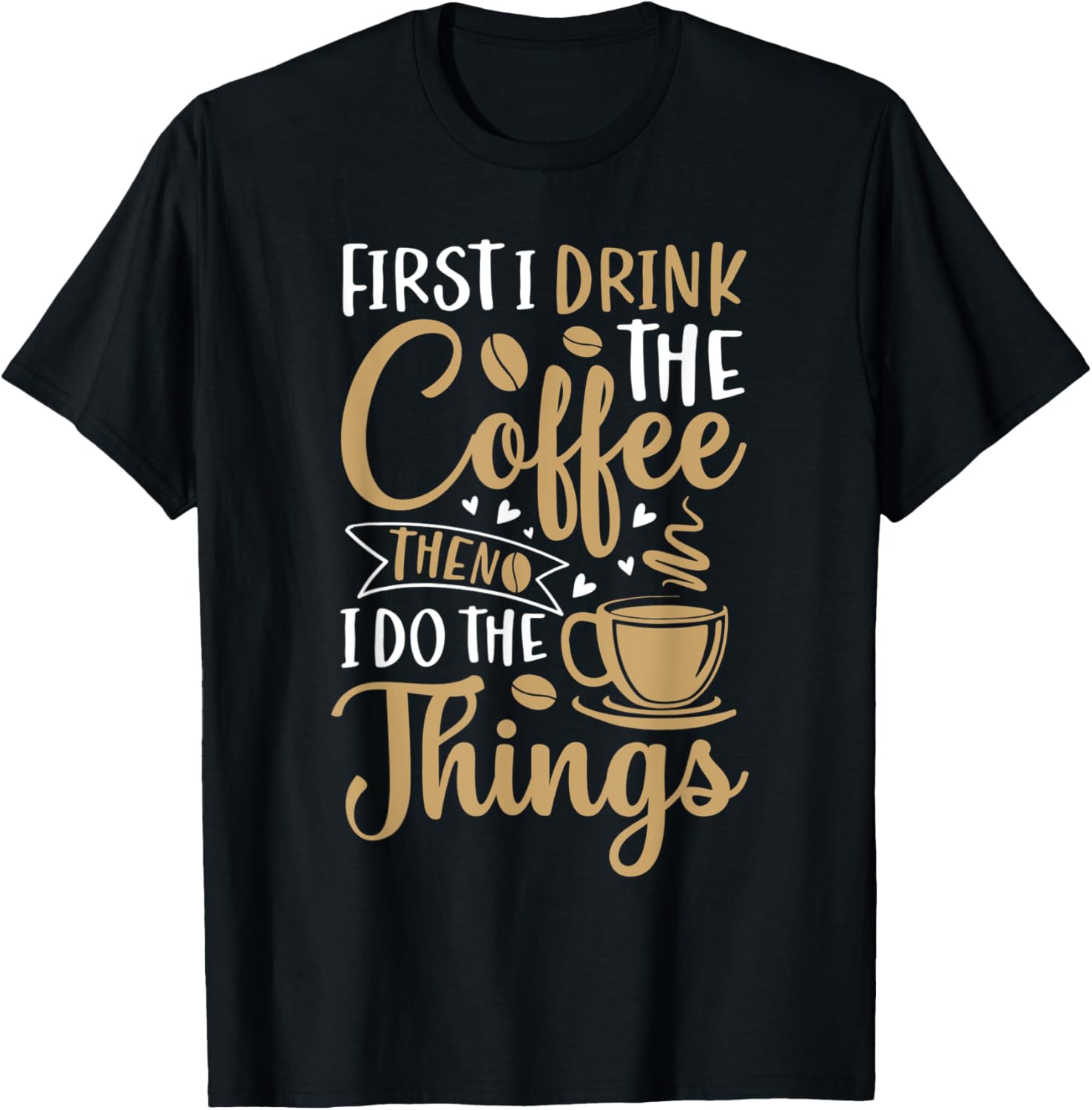 First I Drink Coffee Barista Funny Coffee Lover Coffeemaker Apparel | Trending 2025 | Aesthetic Fit