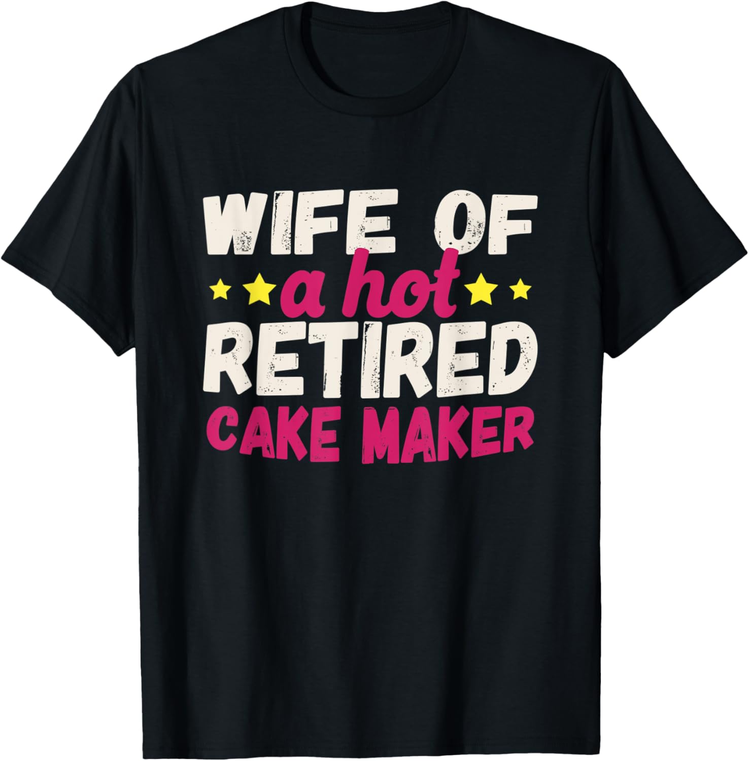 Wife of a Hot Retired Cake Maker Apparel | Premium Quality | Comfort Daily Wear