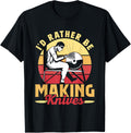I'd Rather Be Making Knives Lover Maker Knife Making Hobby Apparel | Premium Quality | Perfect Gift Idea