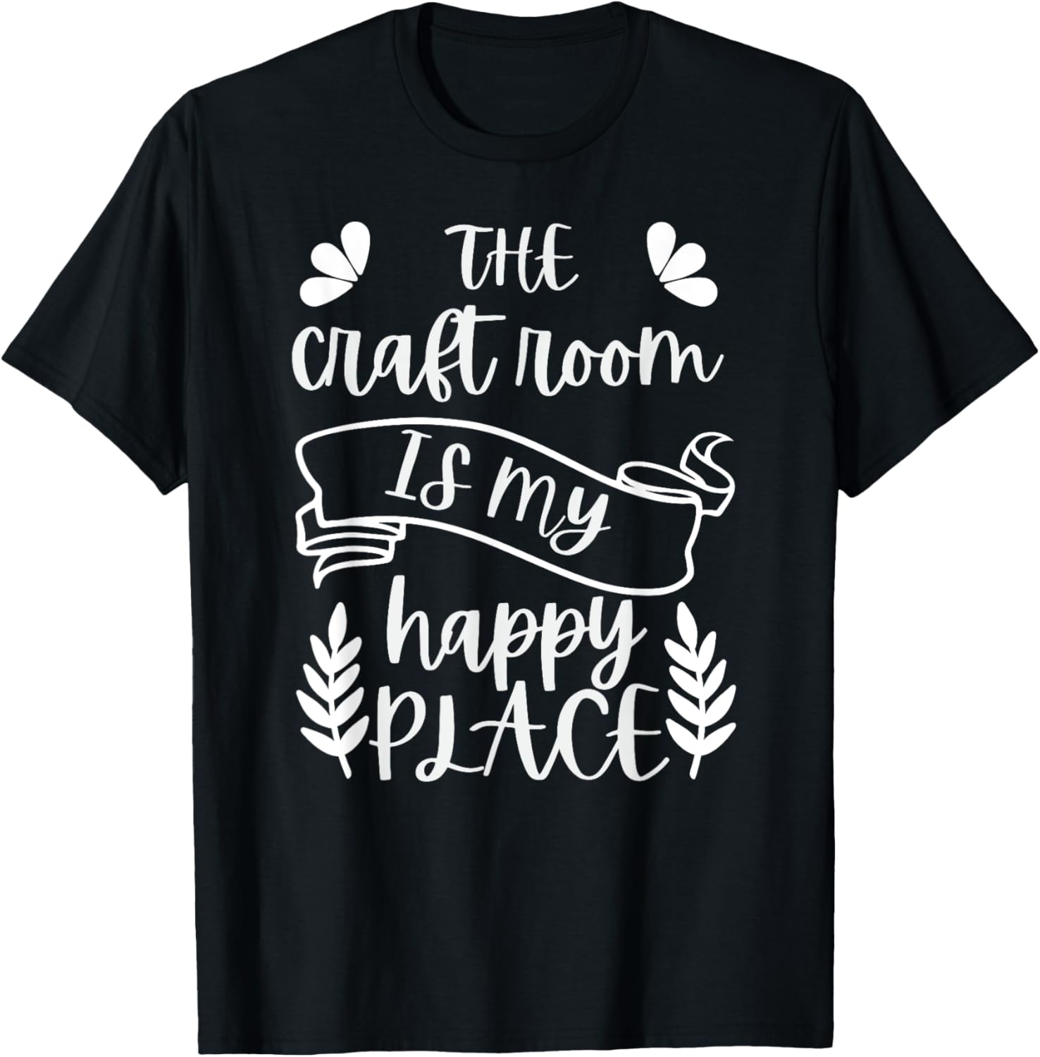 Funny Craft Room Is My Happy Place Apparel | Trending 2025 | Aesthetic Casual Look