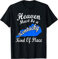 Heaven Kentucky Kind of Place Cute T-Shirt for Kentuckians T-Shirt | High Search Volume | Aesthetic Casual Look