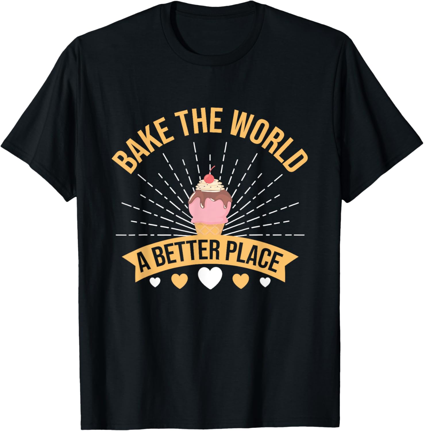 Bake The World A Better Place - Funny Baker Pun Apparel | Trending 2025 | Perfect Gift Choice