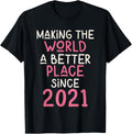 2021 Birthday - Making the World a better place since 2021 Apparel | Premium Quality | Top Rated Comfort