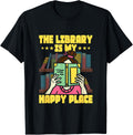 The Library Is My Happy Place Read Book Funny Reading Lovers Apparel | US Viral Pick | Perfect Gift Choice