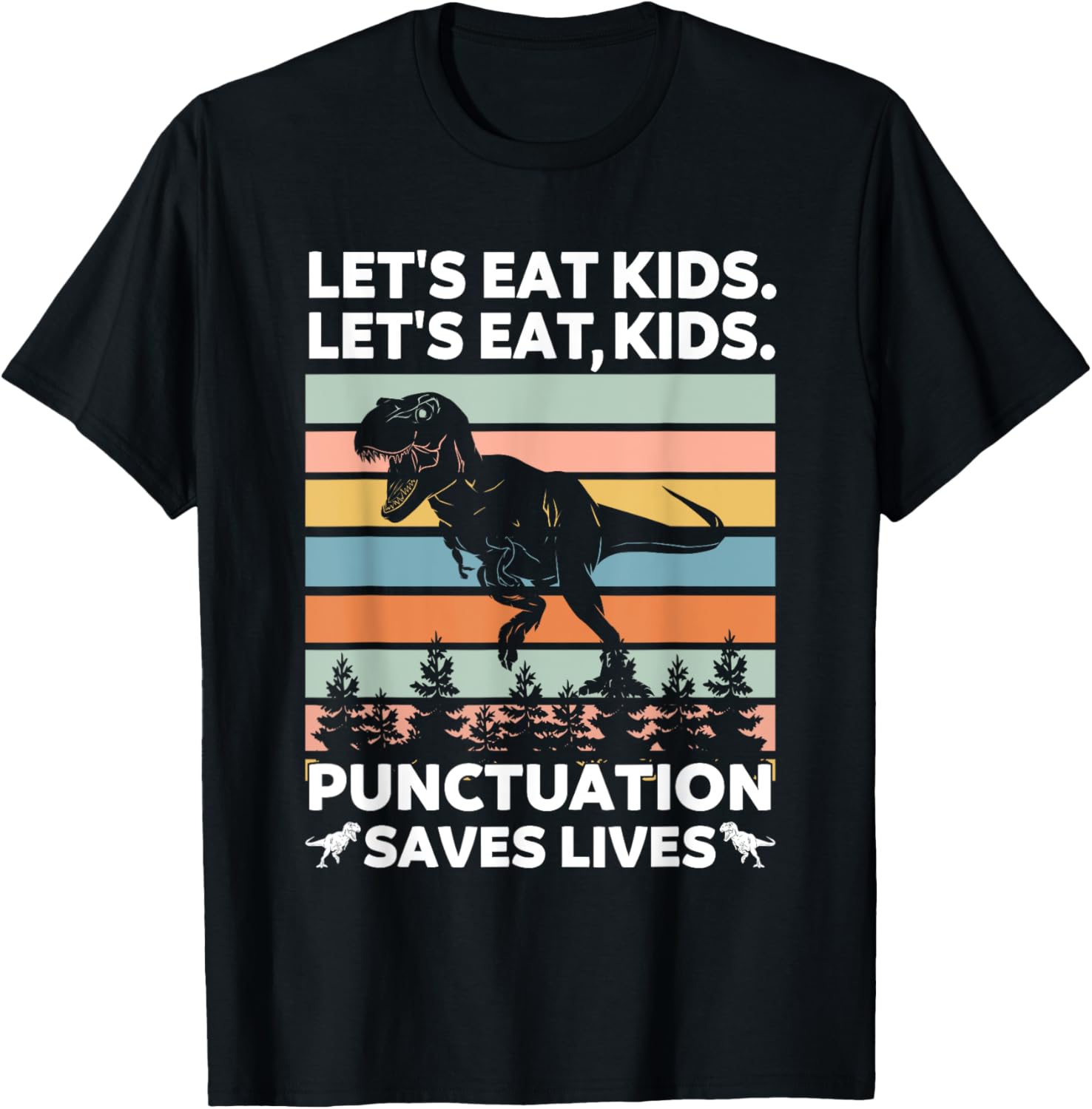 Let's Eat Kids Punctuation Saves Lives Funny Grammar Dino Apparel | Premium Quality | High CTR Boost