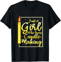 Girl Loves Candle Making Candle Maker Candle Apparel | High Search Volume | Must-Have Style