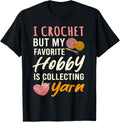 I Crochet But My Favorite Hobby Collecting Yarn Crocheting Yarn Supply | Trending 2025 | Best Seller Choice