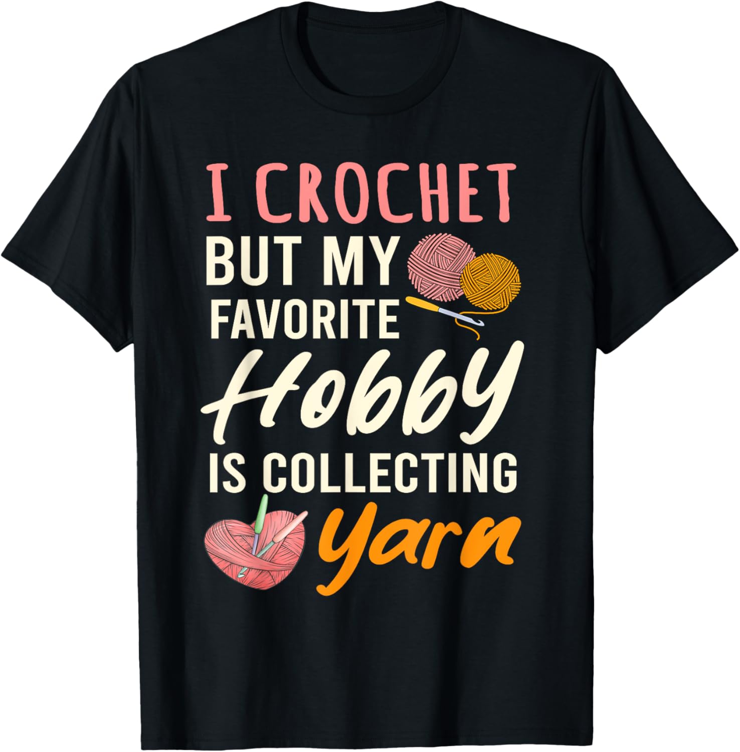 I Crochet But My Favorite Hobby Collecting Yarn Crocheting Yarn Supply | Trending 2025 | Best Seller Choice