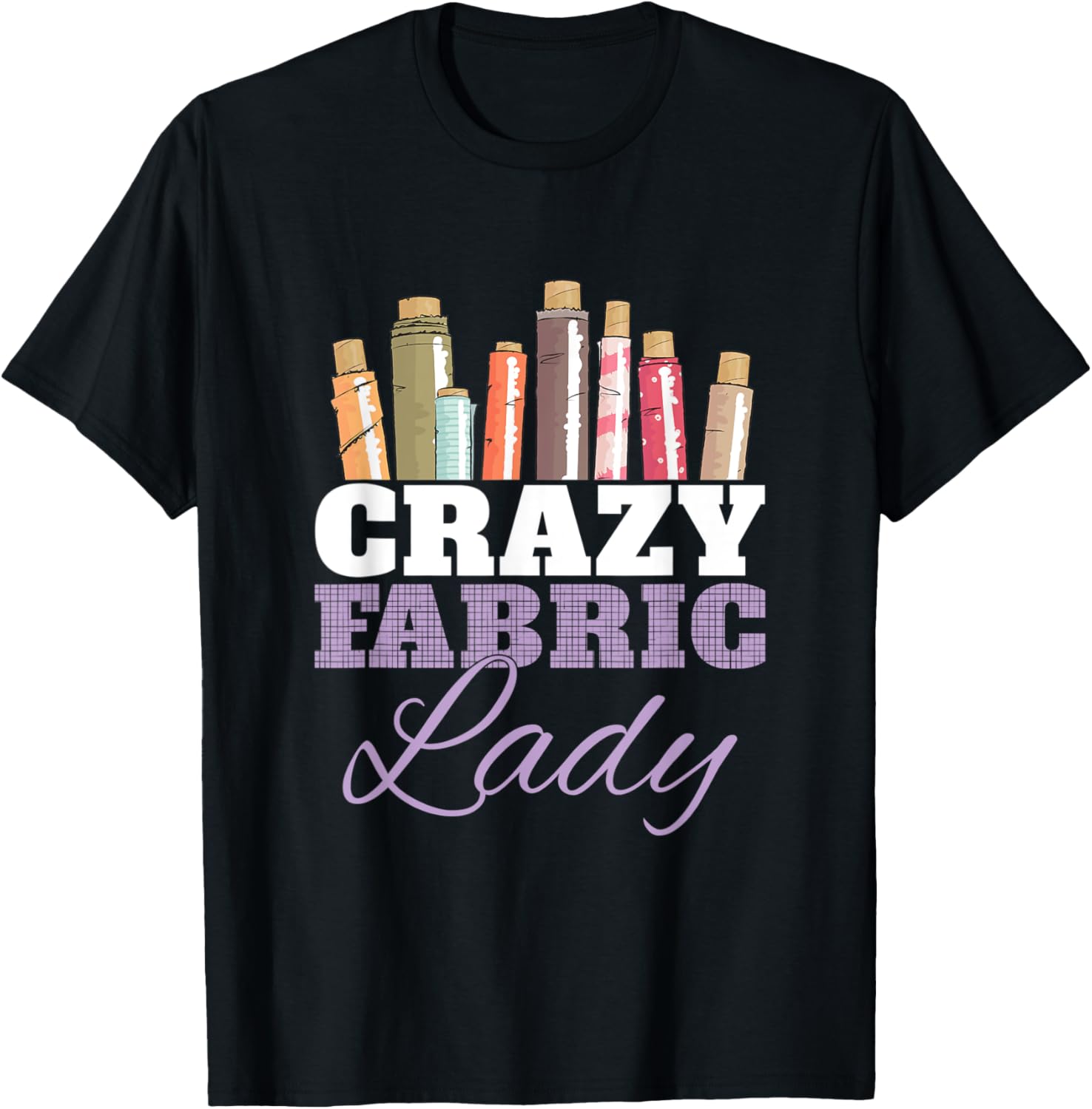 Crazy Fabric Funny Quilting Humor For A Quilter Piece Maker Apparel | US Viral Style | Comfort Daily Wear