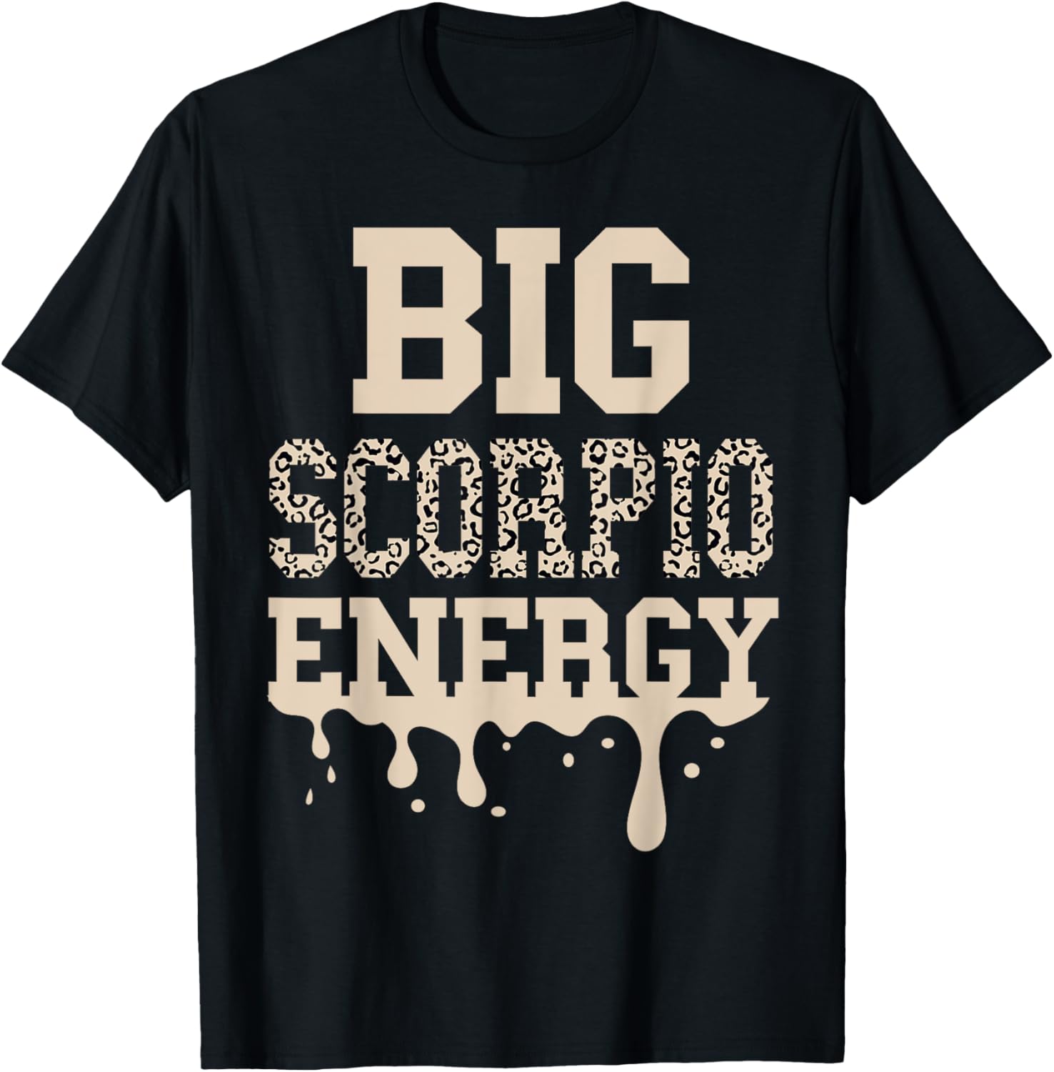 Big Scorpio Energy Drip Queen Melanin Black Women Cheetah Apparel Viral TikTok Find Fan Favorite