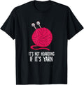 Knitting It's Not Hoarding If It's Yarn Crocheting Yarn Supply | Premium Quality | Best Seller Choice
