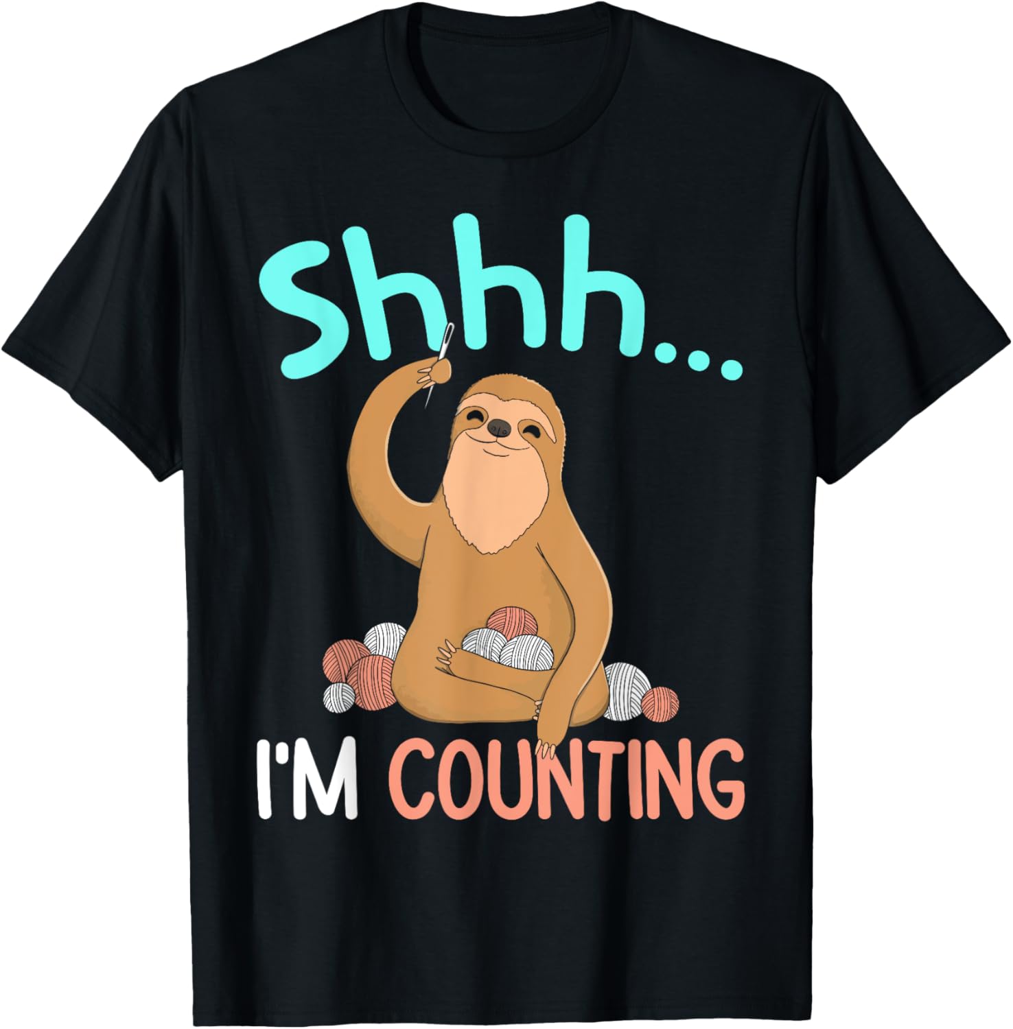 Shhh I'm Counting Funny Sloth Crocheting Yarn Humor Yarn Supply | High Search Volume | Perfect for Crafters