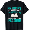 Books Took Me To Places Funny Book Reader Reading Graphic Apparel | Bestseller Style | Aesthetic Casual Look
