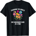 Changing The World One Handmade Card At A Time Craft Hobby Apparel | Premium Quality | Perfect Gift Idea