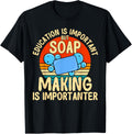 Soap Making Lovers Education Is Important Soap Maker Apparel | Premium Quality | Aesthetic Fit
