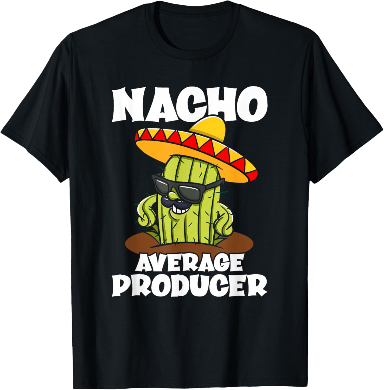 Nacho Average Producer Film Movie Maker - Cinco De Mayo Apparel | Best Seller Pick | Perfect Gift Idea