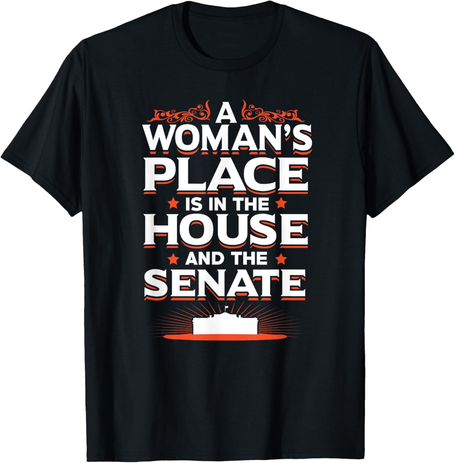 A Womans Place Is In The House And The Senate Apparel | Premium Quality | Perfect Gift Choice