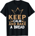 Keep Calm Bread Making Design For Bread Maker Apparel | Premium Quality | Aesthetic Fit