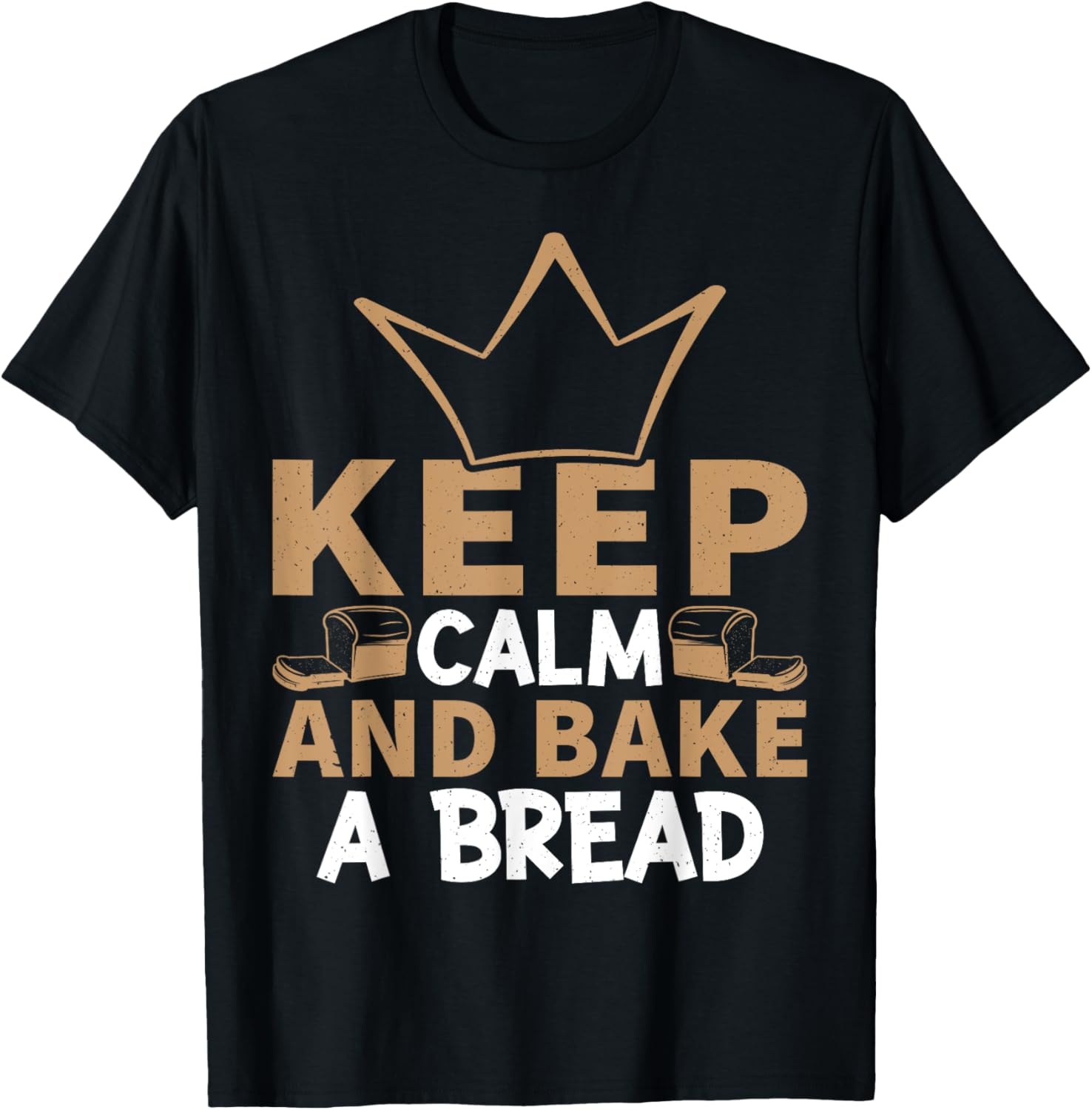 Keep Calm Bread Making Design For Bread Maker Apparel | Premium Quality | Aesthetic Fit