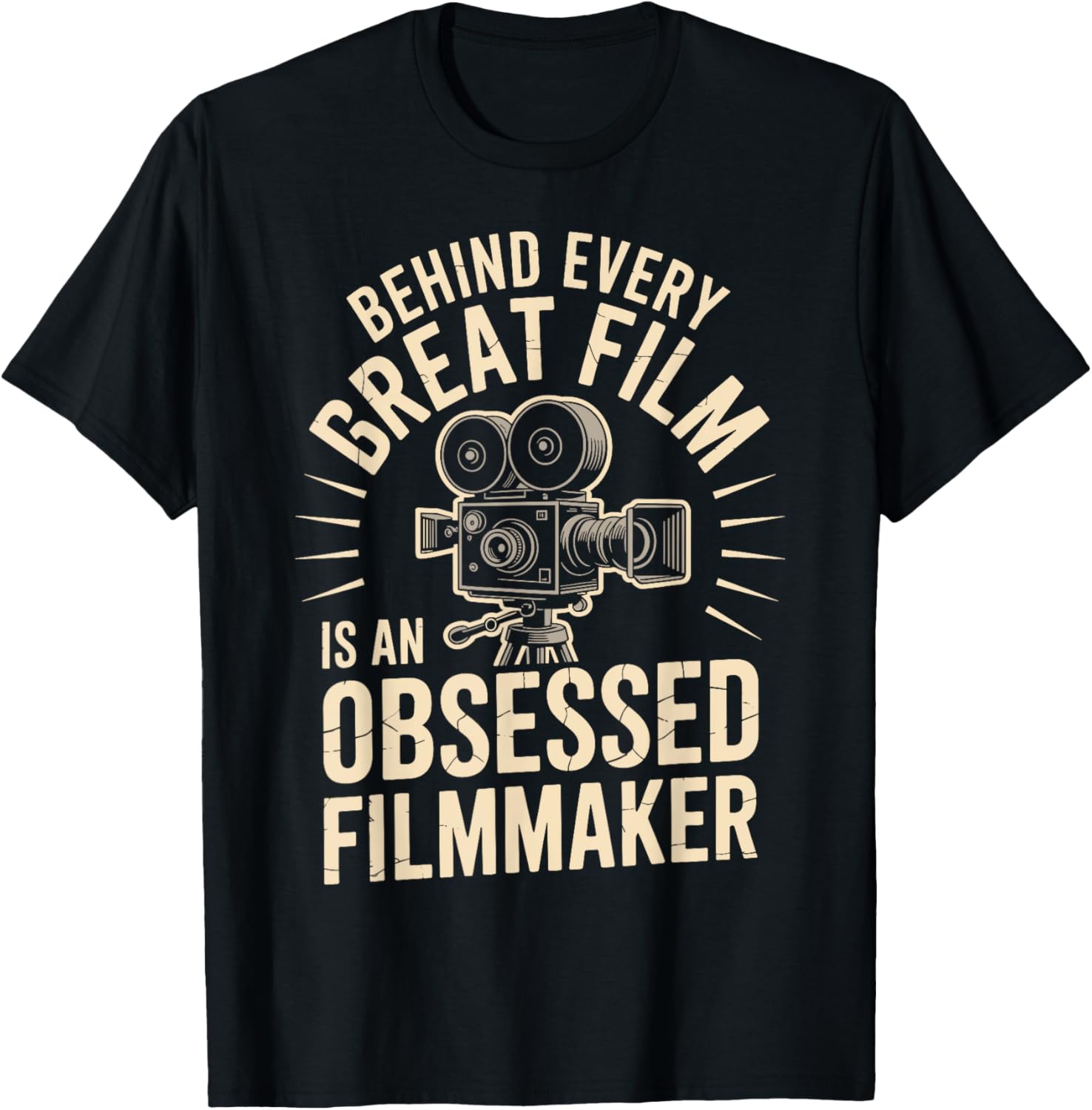 Behind Every Great Film Funny Filmmaker Apparel | Premium Quality | Perfect Gift Idea
