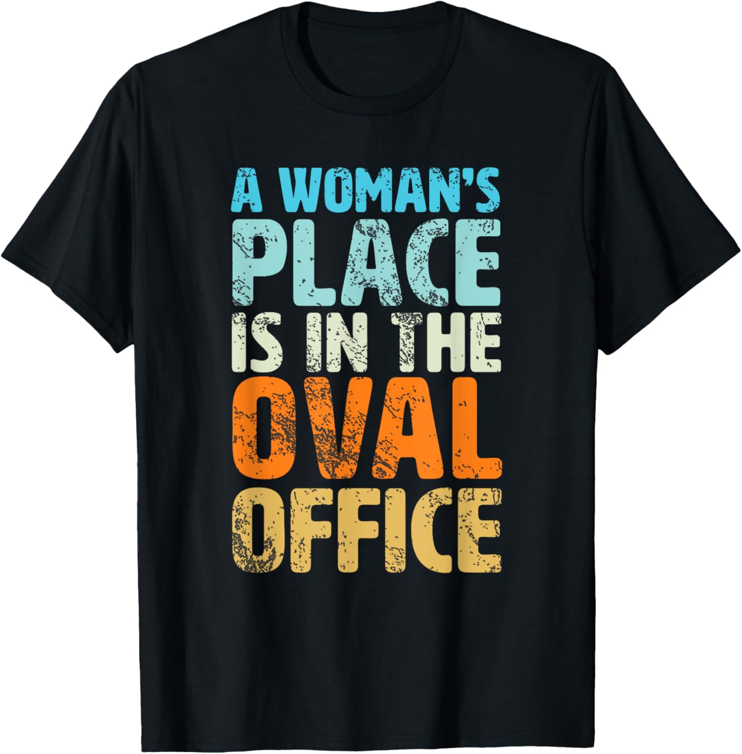 Feminist Shirt Empower Womans Place in the Oval Office Gift T-Shirt | Premium Quality | Perfect Gift Choice