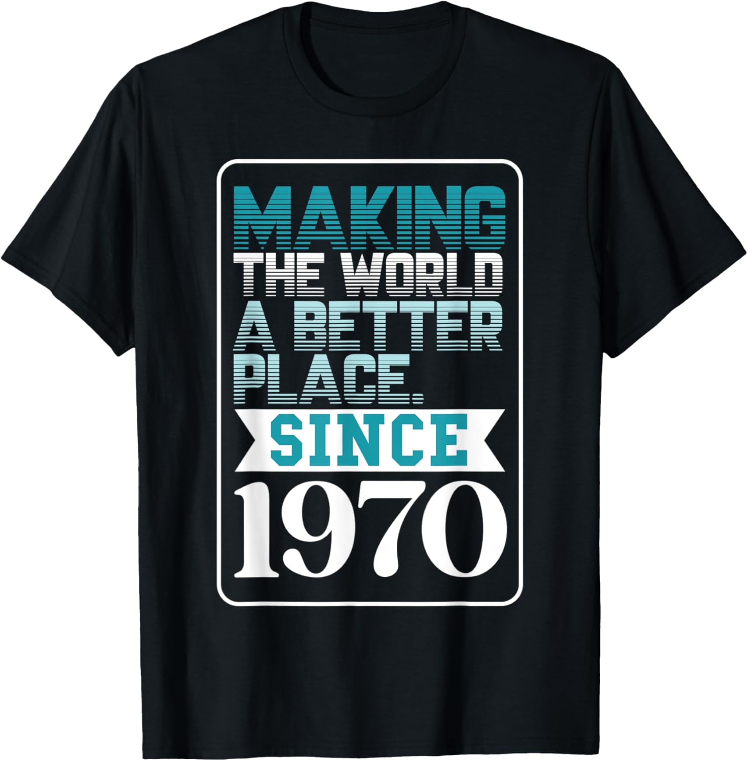 Making the world a better place since 1970 Apparel | Premium Quality | Aesthetic Casual Look