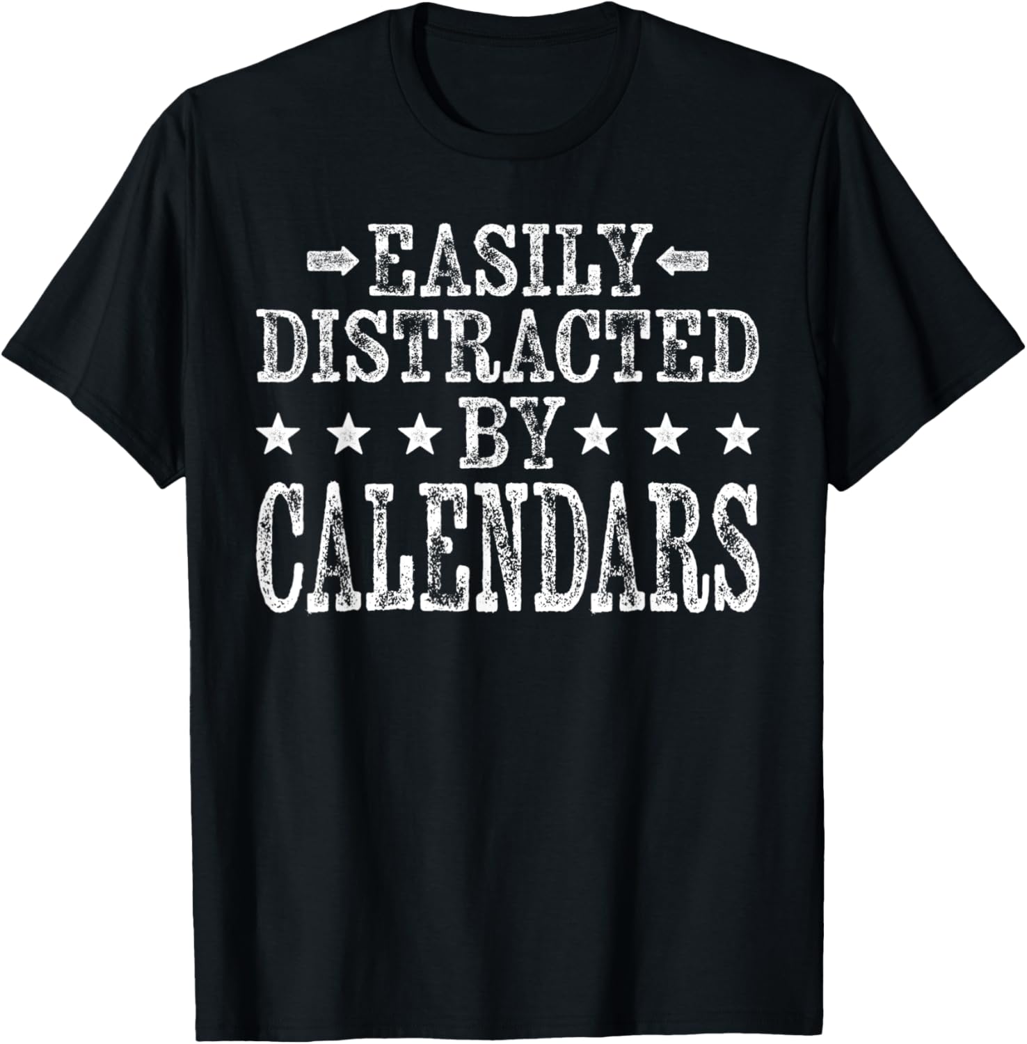 Easily Distracted By Calendars - Funny Calendars Maker Apparel | Best Seller Pick | Must-Have Style