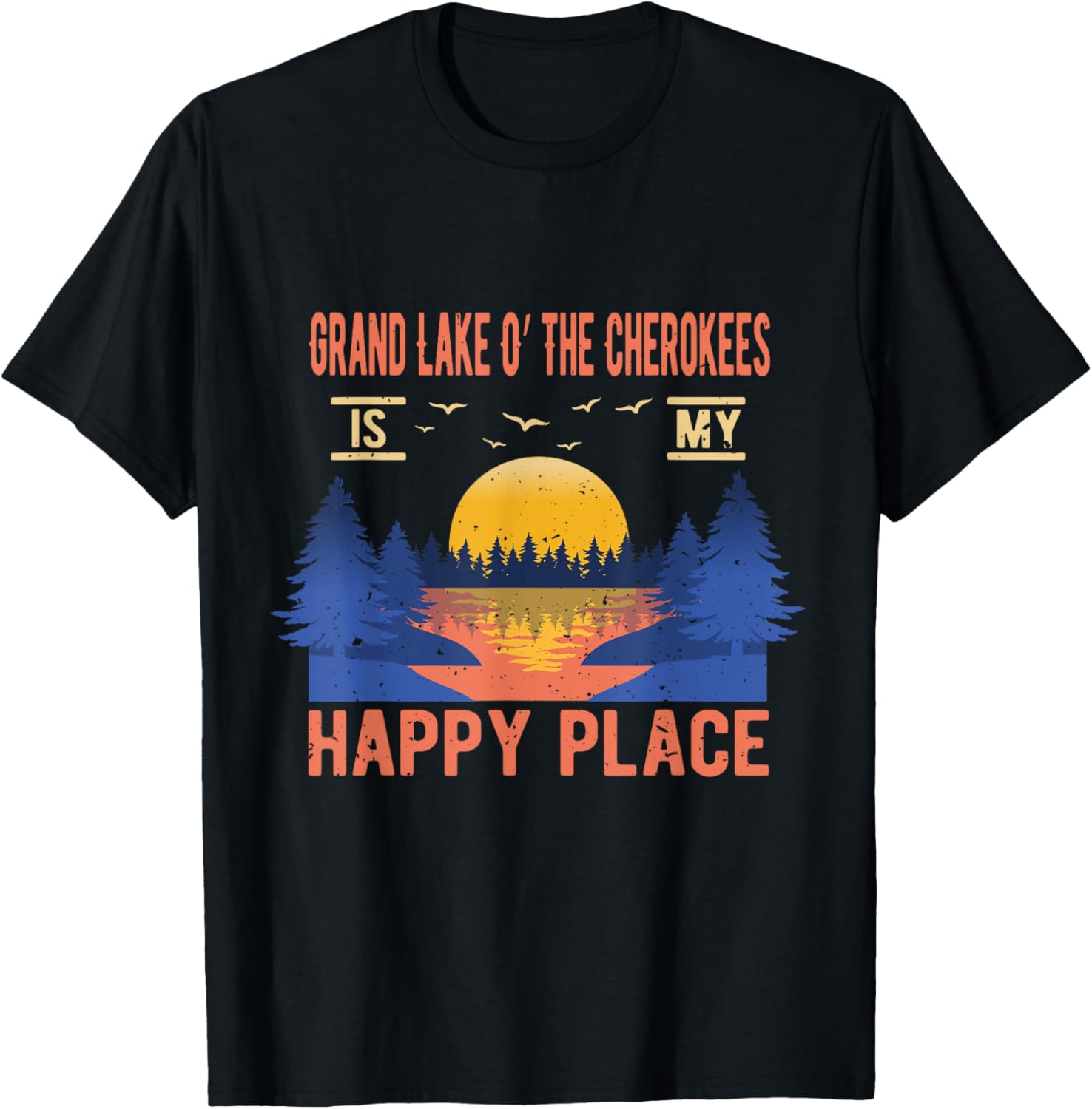 Grand Lake O The Cherokees Is My Happy Place Camping Sayings Apparel | Google Shopping Optimized | Daily Wear Essential