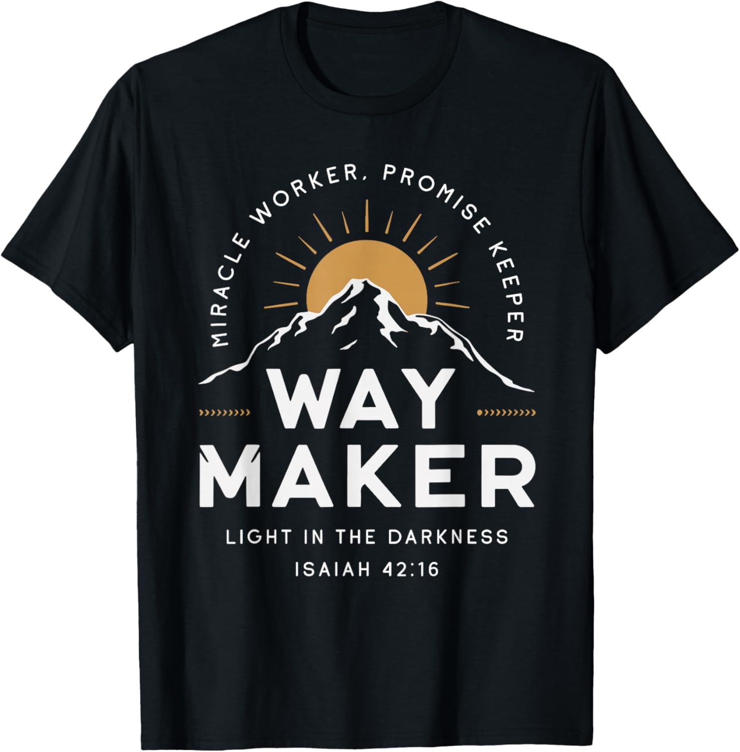 Way Maker Miracle Worker Promise Keeper Christian Apparel | Premium Quality | Must-Have Style