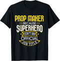 Prop Maker Idea Funny Superhero Job - Prop Maker Apparel | Best Seller Pick | Aesthetic Fit
