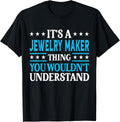 Jewelry Maker Thing Job Title Employee Funny Jewelry Maker Apparel | High Search Volume | Comfort Daily Wear