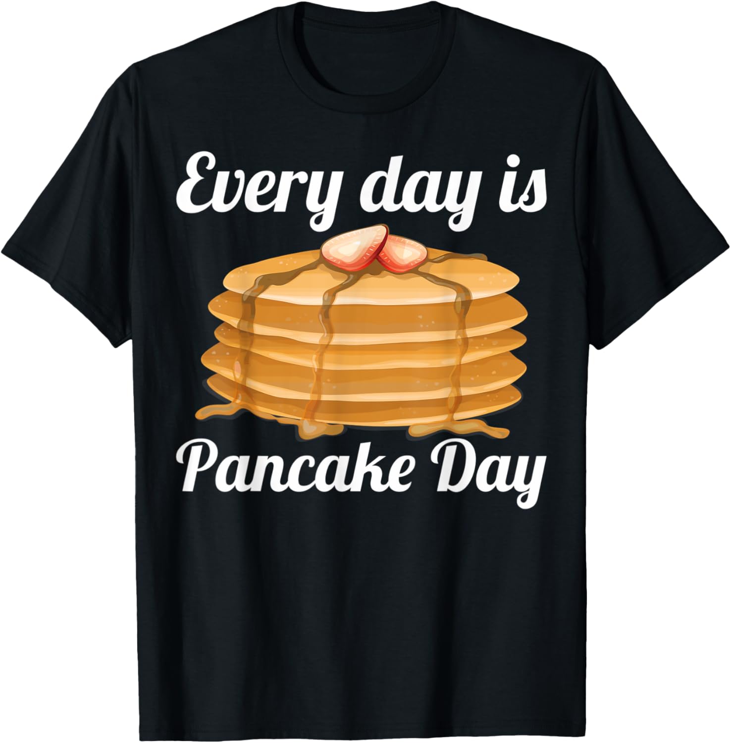 Pancake Lovers Every Day Is Pancake Day Pancake Makers Apparel | US Viral Style | Comfort Daily Wear