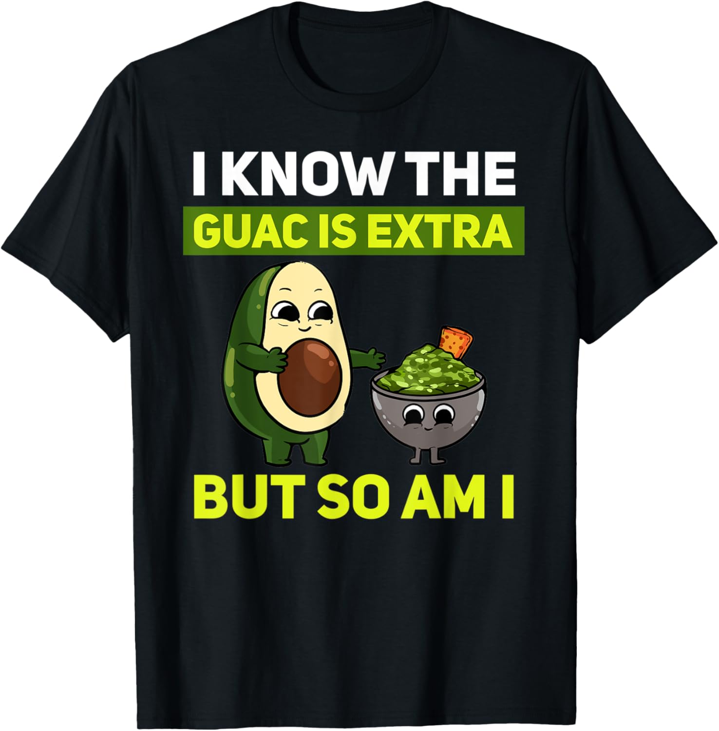 Guac Is Extra But So Am I Gift Funny Guac Maker Apparel | US Viral Style | Perfect Gift Idea