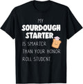 Sourdough Starter Funny Gift for Bread Maker Baker Mom Apparel | Premium Quality | Must-Have Style
