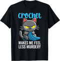 Crochet makes me feel less Murdery cat crochet for women Yarn Supply | Top Rated | High CTR Title