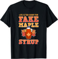 Life Is Too Short For Fake Maple Syrup Farmer Sugar Maker Apparel | US Viral Style | Perfect Gift Idea