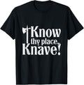 Funny Renaissance Festival Faire - Know They Place, Knave! Apparel | Trending 2025 | Perfect Gift Choice